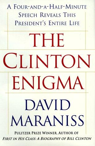 The Clinton Enigma : A Four And A Half Minute Speech Reveals This President's Entire Life