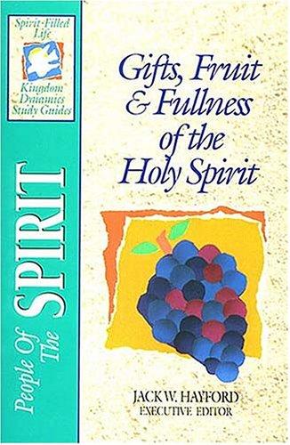 The Spirit-Filled Life Kingdom Dynamics Guides K1-People Of The Spirit: gifts, fruit & fullness of the Holy Spirit