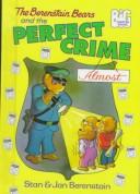 The Berenstain Bears And The Perfect Crime (Almost) (Big Chapter Books(Tm))