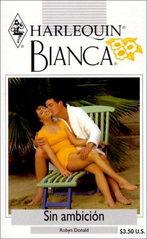 Sin Ambicion (Without Ambition) (Bianca, 261)