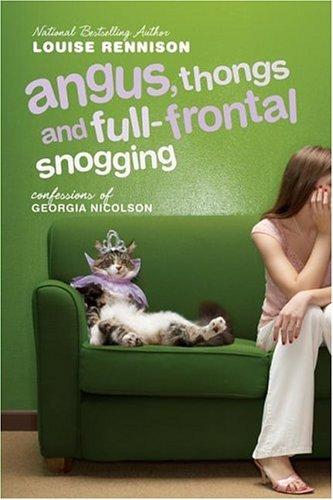 Angus, Thongs And Full-Frontal Snogging: Confessions Of Georgia Nicolson: confessions of Georgia Nicolson