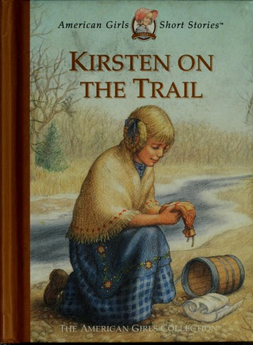 Kirsten On The Trail (The American Girls Collection)