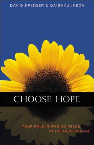 Choose Hope: your role in waging peace in the nuclear age
