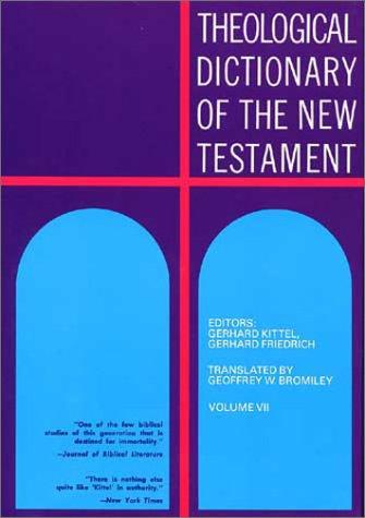 Theological Dictionary Of The New Testament Volume VII