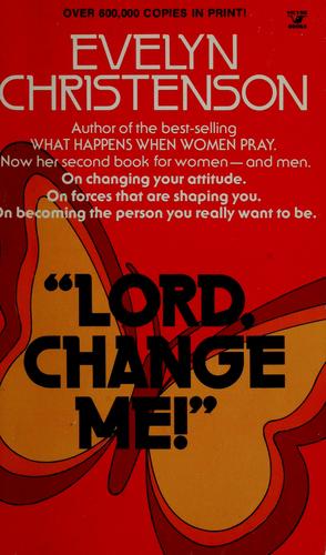 Lord, Change Me!