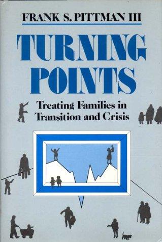 Turning Points: Treating Families In Transition And Crisis (A Norton Professional Book): treating families in transition and crisis