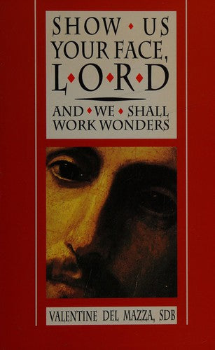 Show Us Your Face, Lord-- And We Shall Work Wonders