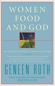 Women, Food, And God: An Unexpected Path to Almost Everything