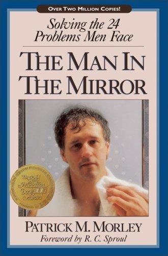 The Man In The Mirror: solving the 24 problems men face