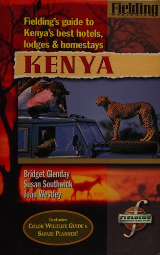 Fielding's Kenya: guide to Kenya's best hotels, lodges & homestays