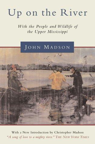Up On The River: With the People and Wildlife of the Upper Mississippi