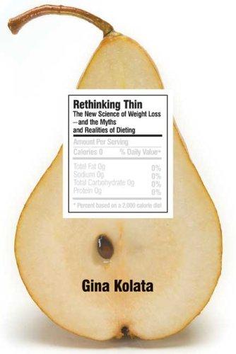 Rethinking Thin: The New Science Of Weight Loss--And The Myths And Realities Of Dieting
