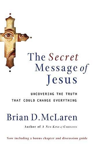The Secret Message Of Jesus: Uncovering The Truth That Could Change Everything
