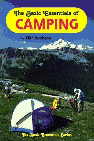 The Basic Essentials Of Camping (The Basic Essentials Series)