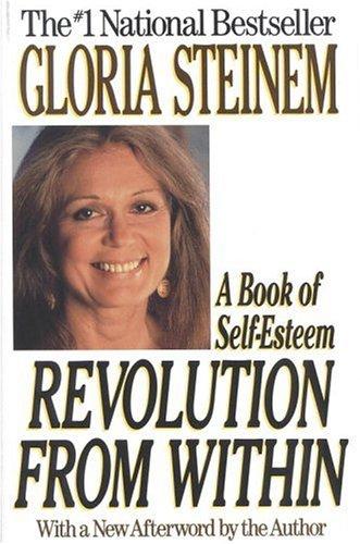Revolution From Within: A Book Of Self-Esteem: a book of self-esteem