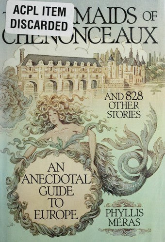 The Mermaids Of Chenonceaux And 828 Other Stories