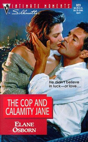 The Cop And Calamity Jane (Silhouette Intimate Moments, 923)