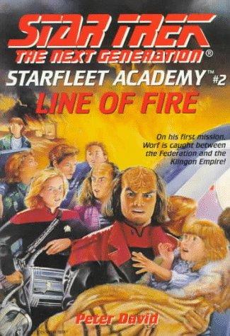 Line Of Fire (Star Trek: The Next Generation - Starfleet Academy, Book 2)