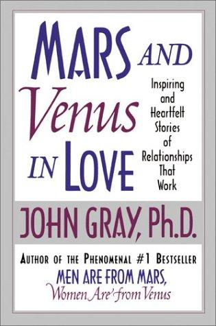 Mars And Venus In Love: Inspiring And Heartfelt Stories Of Relationships That Work
