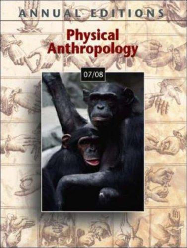 Annual Editions: Physical Anthropology 07/08: (Annual Editions Physical Anthropology)