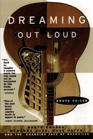 Dreaming Out Loud:: Garth Brooks, Wynonna Judd, Wade Hayes, And The Changing Face Of Nashville