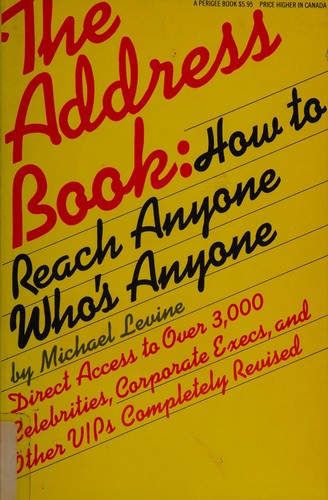The Address Book: How to reach anyone who's anyone