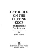 Catholics On The Cutting Edge: suggestions for survival