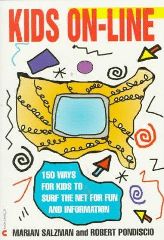 Kids On-Line: 150 ways for kids to surf the net for fun and information