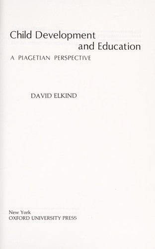 Child Development And Education: A Piagetian Perspective