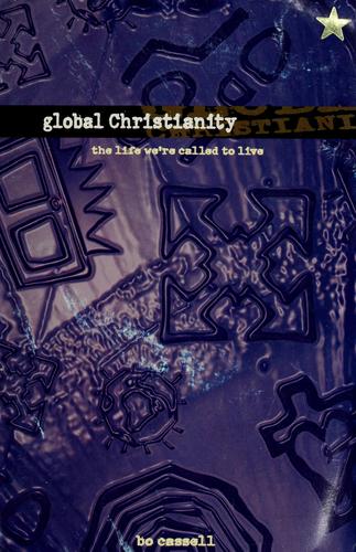Global Christianity: The Life We're Called To Live