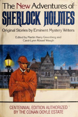 The New Adventures of Sherlock Holmes: Original Stories by Eminent Mystery Writers
