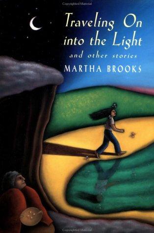 Traveling On Into The Light And Other Stories: And Other Stories