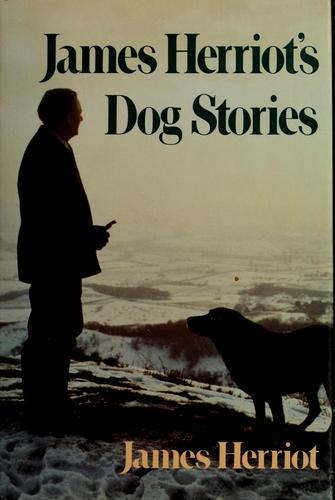 James Herriot's Dog Stories: Warm And Wonderful Stories About The Animals Herriot Loves Best