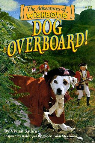 Dog Overboard! (Wishbone Adventure Series, Vol 1)