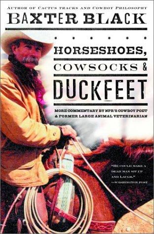Horseshoes, Cowsocks & Duckfeet: More Commentary By Npr's Cowboy Poet & Former Large Animal Veterinarian