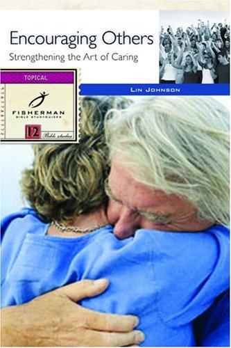 Encouraging Others: Biblical Models For Caring (Fisherman Bible Study Guides)
