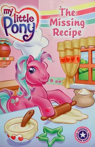 My Little Pony: The Missing Recipe (I Can Read Book 1)