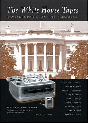 The White House Tapes (1 Book with 10 Audio CD): eavesdropping on the President