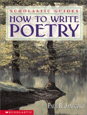 How To Write Poetry Scholastic Guides