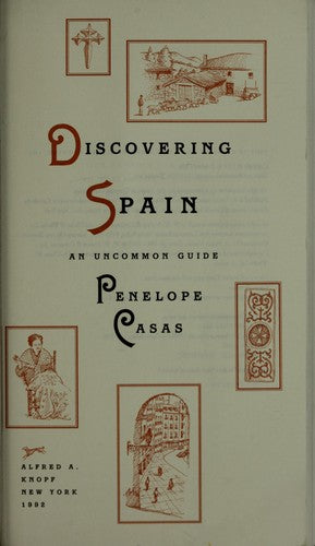 Discovering Spain: An Uncommon Guide (1st Edition): an uncommon guide