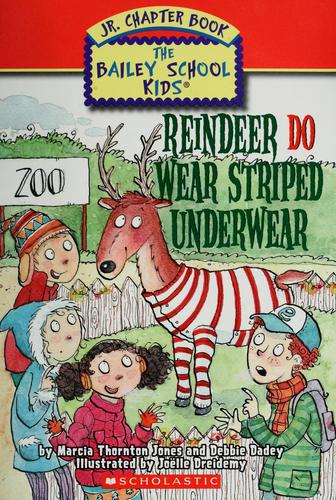 Reindeer Do Wear Striped Underwear (The Bailey School Kids Jr. Chapter Book)