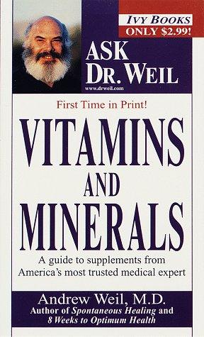 Vitamins And Minerals (Ask Dr. Weil)