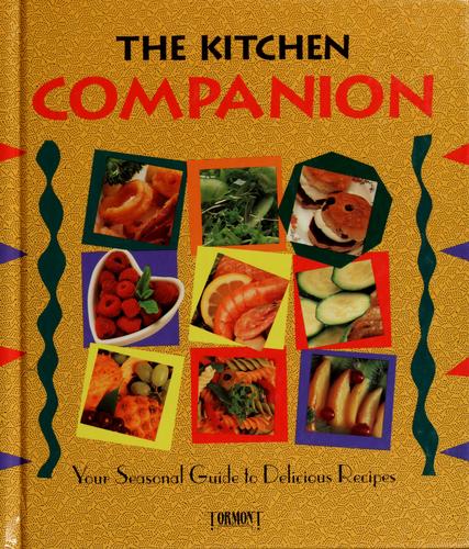 The Kitchen Companion (Your Seasonal Guide To Delicious Recipes)