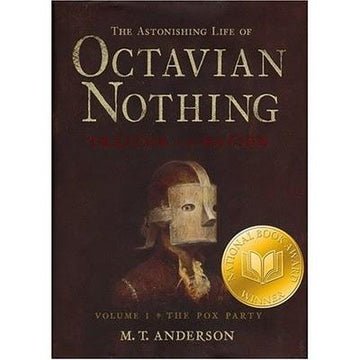The Astonishing Life Of Octavian Nothing, Traitor To The Nation, Vol. 1: The Pox Party