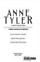 Anne Tyler: A New Collection:Three Complete Novels: The Accidental Tourist; Breathing Lessons; Searching for Caleb