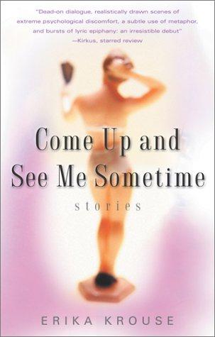 Come Up And See Me Sometime: Stories