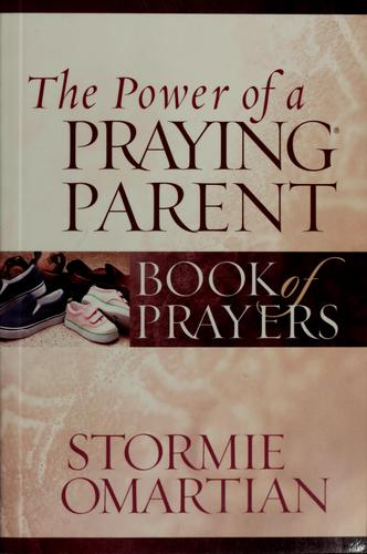 The Power Of A Praying Parent: Book Of Prayers (Power Of A Praying)