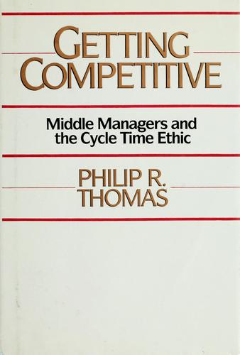 Getting Competitive: Middle Managers And The Cycle Time Ethic