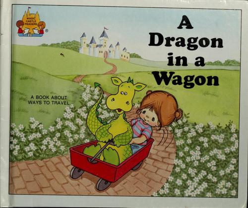 A Dragon In A Wagon (Magic Castle Readers Language Arts)