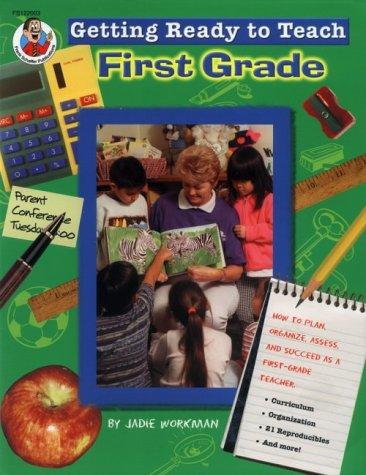 Getting Ready To Teach First Grade: (FS 122003)